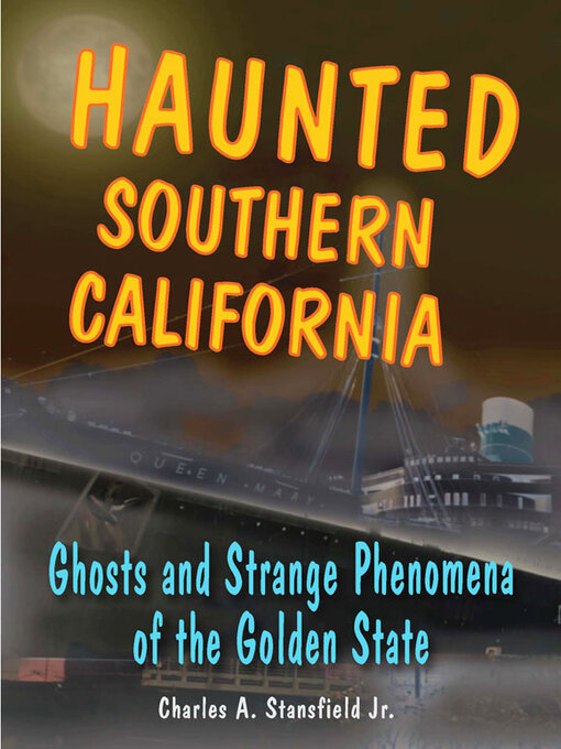 Title details for Haunted Southern California by Charles A. Stansfield - Available